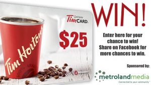 $25 tim horton's gift card sponsored by metroland media